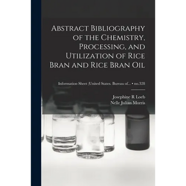 Abstract Bibliography of the Chemistry, Processing, and Utilization of Rice Bran and Rice Bran Oil; no.328