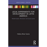 Legal Experiments for Development in Latin America: Modernization, Revolution and Social Justice