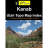 Kanab Utah Topo Map Index: 7.5' Topographic Quadrangle Atlas and Gazetteer - Small Print