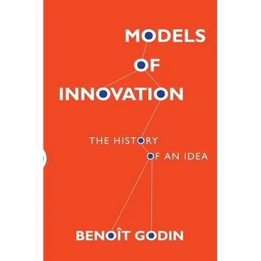 Models of Innovation: The History of an Idea