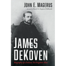 James DeKoven: Biography of a Famous Yet Forgotten Man