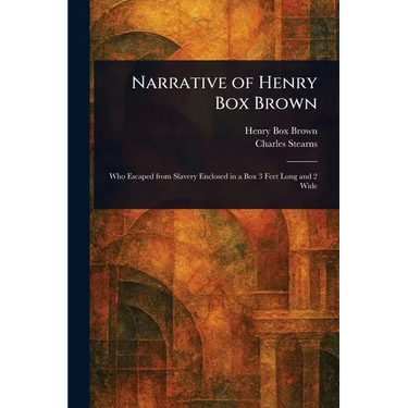 Narrative of Henry Box Brown