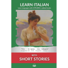 Learn Italian with Short Stories: Interlinear Italian to English