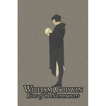 Lives of the Necromancers by William Godwin, Biography & Autobiography, Historical, Body, Mind & Spirit, Magic Studies, Occultism