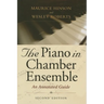 The Piano in Chamber Ensemble, Second Edition: An Annotated Guide
