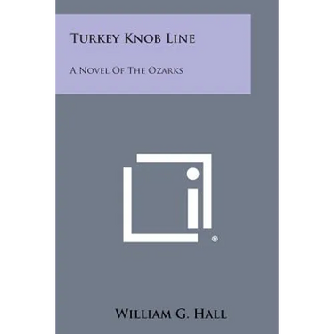 Turkey Knob Line: A Novel of the Ozarks