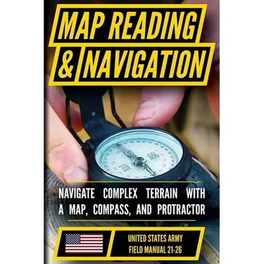 U.S. Army Guide to Map Reading and Navigation