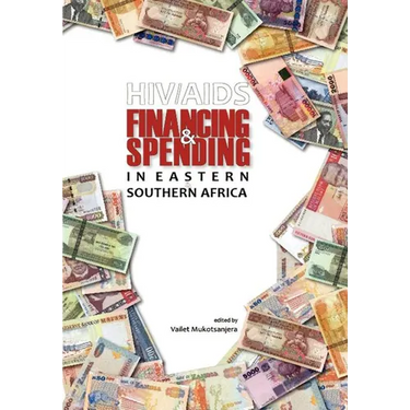HIV/AIDS Financing and Spending in Eastern and Southern Africa