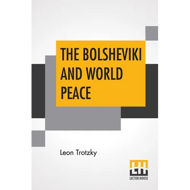 The Bolsheviki And World Peace: Introduction By Lincoln Steffens