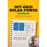 Off Grid Solar Power Handbook: 12 Volts Mobile Solar Power for RVs, Boats, Vans, Campers, Cabins and Tiny Homes