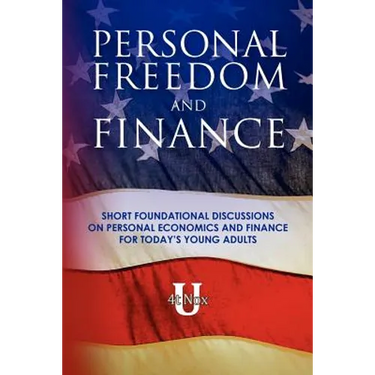FIN 001 - Personal Freedom and Finance: Short foundational discussions on personal economics and finance for today's young adults