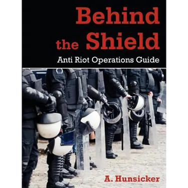 Behind the Shield: Anti-Riot Operations Guide