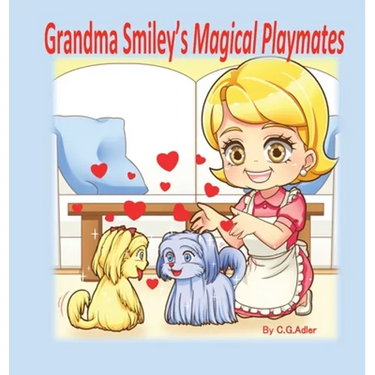 Grandma Smiley's Magical Playmates: A family story of love between the generations. Grandma Smiley loves her grandchildren and uses her special powers