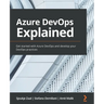 Azure DevOps Explained: Get started with Azure DevOps and develop your DevOps practices