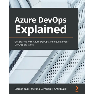 Azure DevOps Explained: Get started with Azure DevOps and develop your DevOps practices