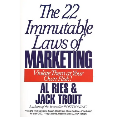 The 22 Immutable Laws of Marketing: Exposed and Explained by the World's Two