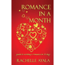 Romance In A Month: Guide to Writing a Romance in 30 Days