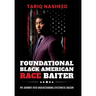 Foundational Black American Race Baiter: My Journey Into Understanding Systematic Racism