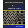 Shoji and Kumiko Design: Book 3 Hexagonal Patterns