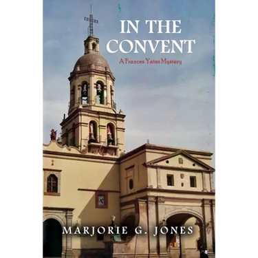 In the Convent: A Frances Yates Mystery