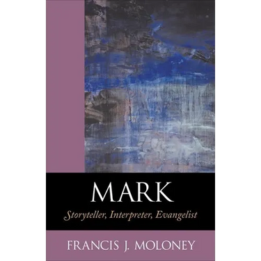 Mark: Storyteller, Interpreter, Evangelist