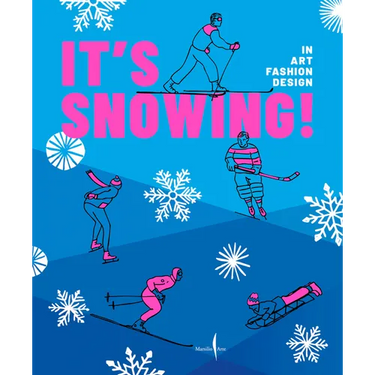 It's Snowing!: Fashion, Art, Design and Winter Sports