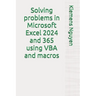 Solving problems in Microsoft Excel 2024 and 365 using VBA and macros