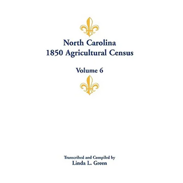 North Carolina 1850 Agricultural Census: Volume 6