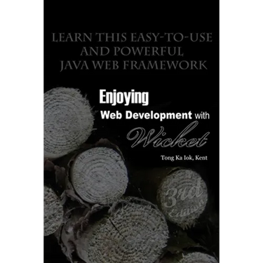 Enjoying Web Development with Wicket (3rd edition)