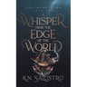 A Whisper from the Edge of the World