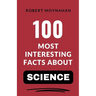 100 Most Interesting Facts About Science