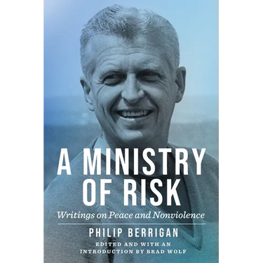 A Ministry of Risk: Writings on Peace and Nonviolence