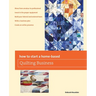 How to Start a Home-based Quilting Business