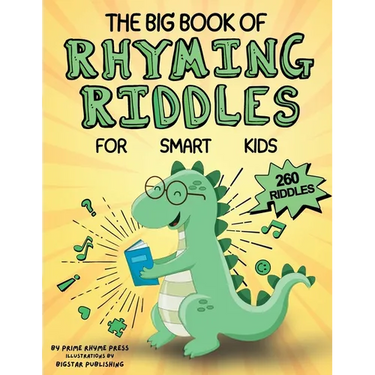 The Big Book of Rhyming Riddles for Smart Kids: 260 Fun, Educational, Challenging & Clean Brain Teasers Thematically Designed for Families and Childre