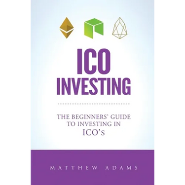 ICO Investing: The Beginners Guide To Investing In ICO's, Initial Coin Offering, Cryptocurrency Investing, Investing In Cryptocurrenc