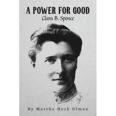 A Power for Good: Clara B. Spence