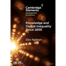 Knowledge and Global Inequality Since 1800