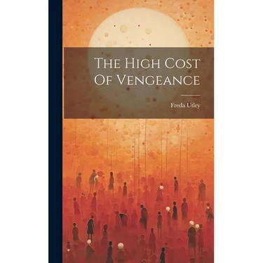 The High Cost Of Vengeance