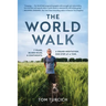 The World Walk: 7 Years. 28,000 Miles. 6 Continents. a Grand Meditation, One Step at a Time.