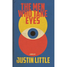 The Men Who Take Eyes