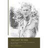 The Last to Fall.: The Life and Letters of Ivor Hickman- an International Brigade