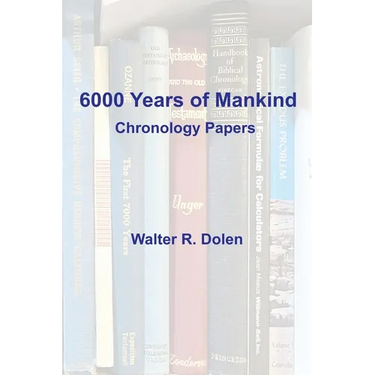 6000 Years of Mankind: Chronology Papers