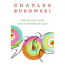 The People Look Like Flowers at Last: New Poems