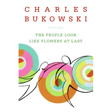 The People Look Like Flowers at Last: New Poems