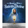 From Bread and Wine to Saints Divine