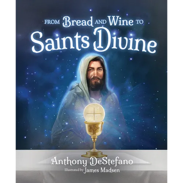 From Bread and Wine to Saints Divine