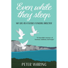 Even While They Sleep: My Life as a Sussex Funeral Director