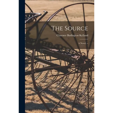 The Source: a Novel. --