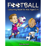 Football Colouring Book for Kids Aged 5-11: Cool Sport Colouring Book For Boys
