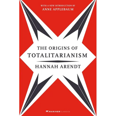 The Origins of Totalitarianism: With a New Introduction by Anne Applebaum